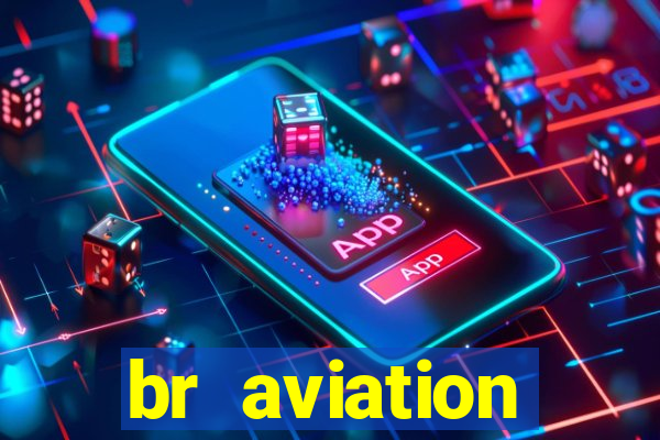 br aviation trabalhe conosco